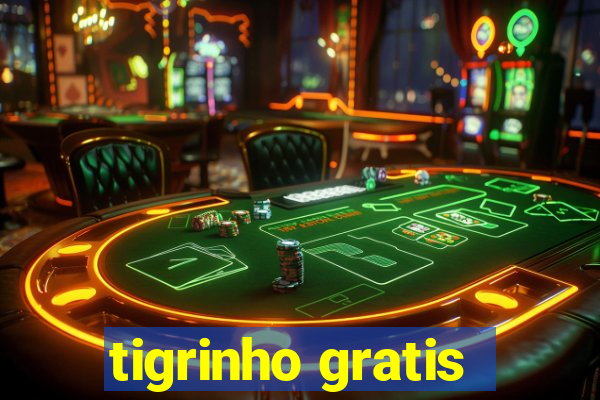 tigrinho gratis