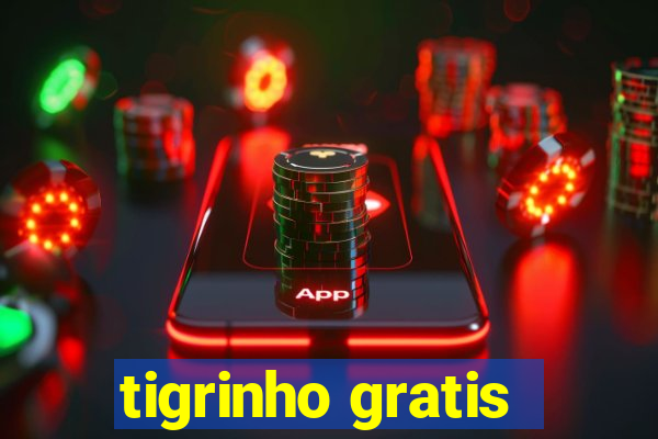 tigrinho gratis