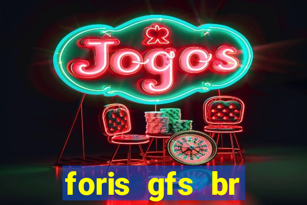 foris gfs br instituicao de pagamento ltda