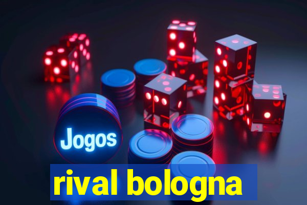 rival bologna