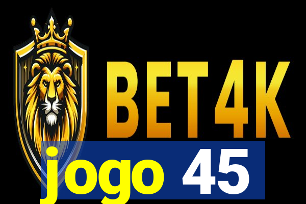 jogo 45