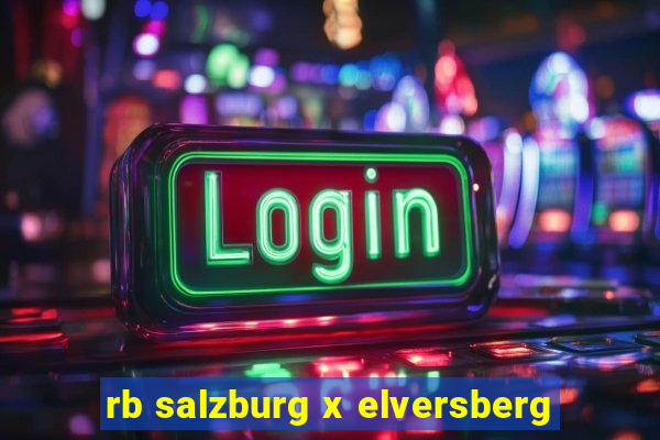 rb salzburg x elversberg