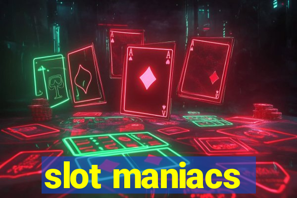 slot maniacs