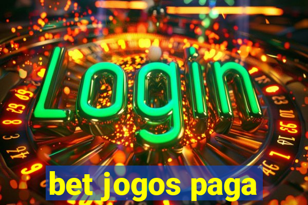 bet jogos paga