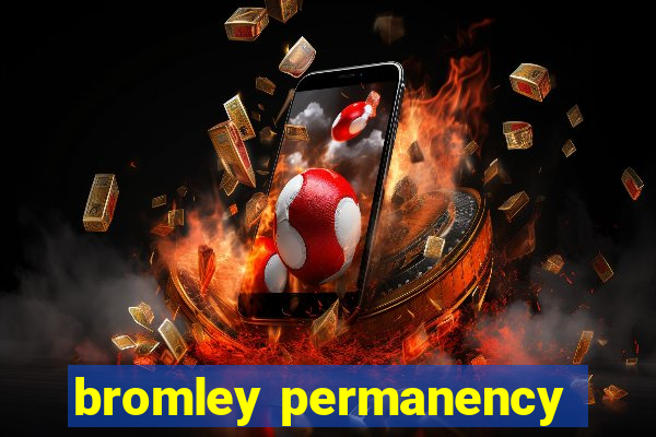 bromley permanency