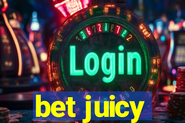 bet juicy