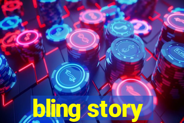 bling story