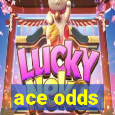 ace odds