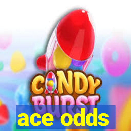 ace odds