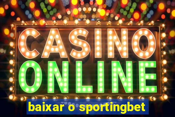 baixar o sportingbet