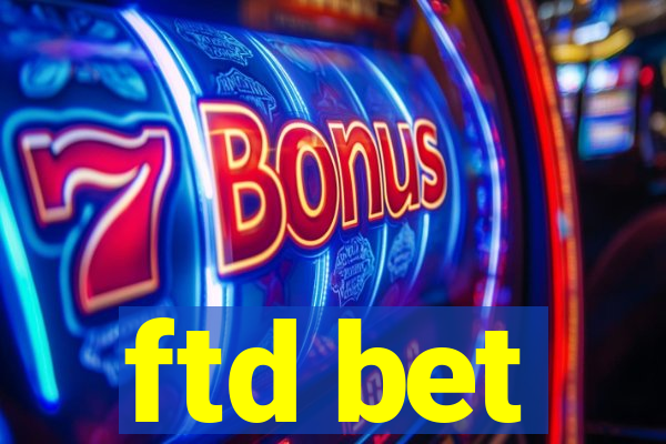 ftd bet