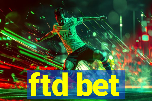 ftd bet