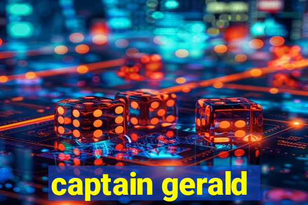 captain gerald