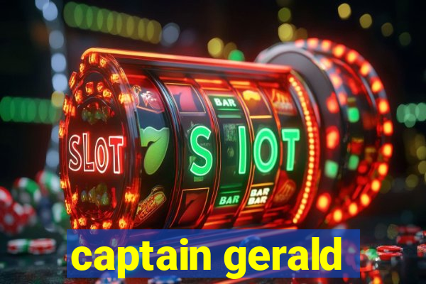 captain gerald