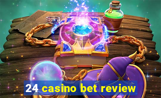 24 casino bet review