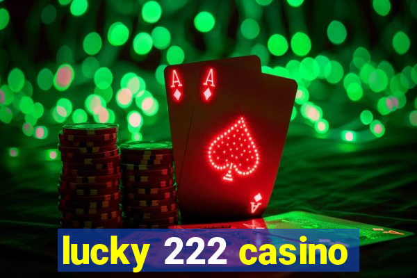 lucky 222 casino