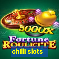 chilli slots