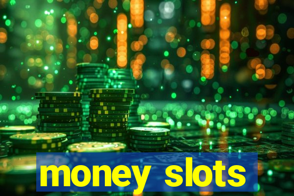 money slots