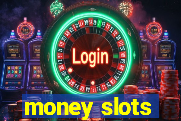 money slots