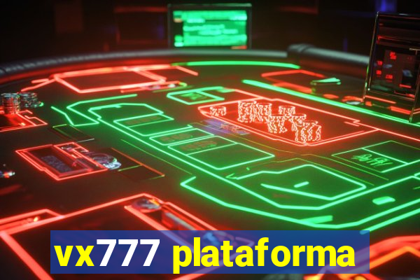 vx777 plataforma