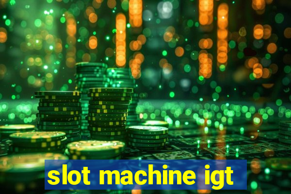 slot machine igt