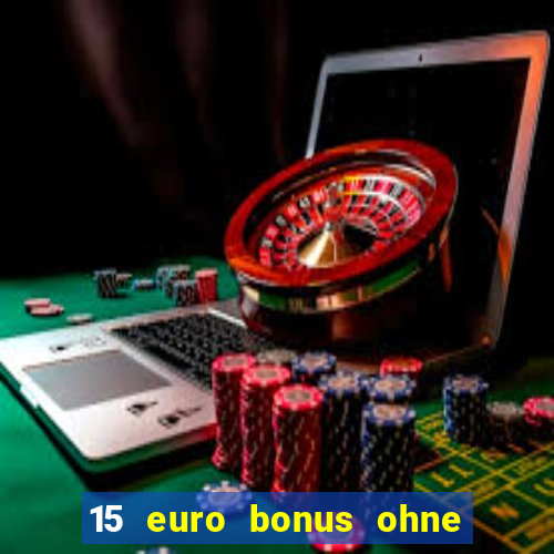 15 euro bonus ohne einzahlung casino 2021