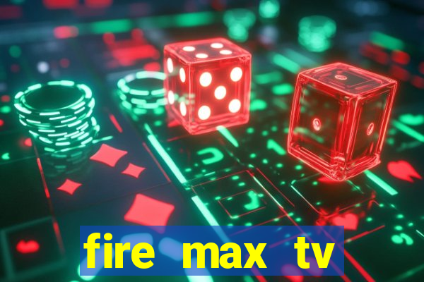 fire max tv futebol ao vivo 2023