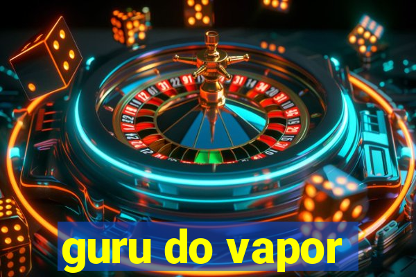 guru do vapor