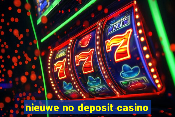 nieuwe no deposit casino