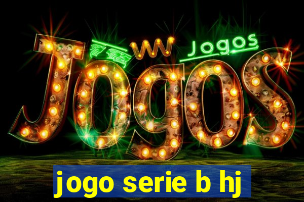 jogo serie b hj