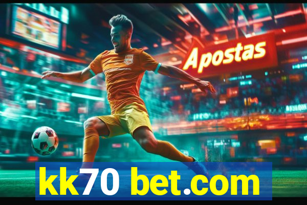 kk70 bet.com