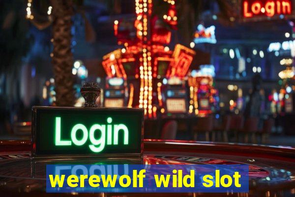 werewolf wild slot