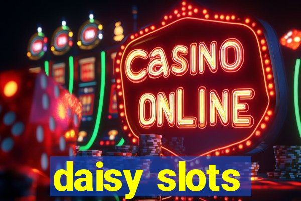 daisy slots