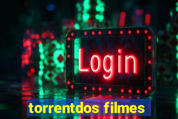 torrentdos filmes