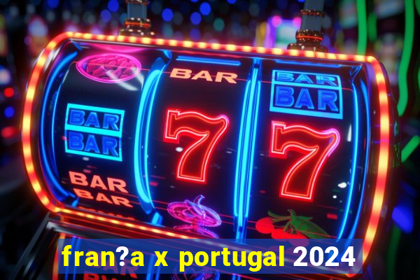 fran?a x portugal 2024