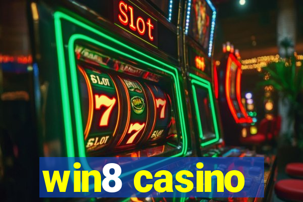 win8 casino