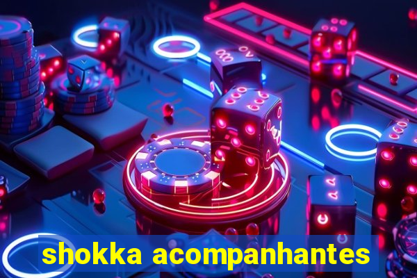 shokka acompanhantes