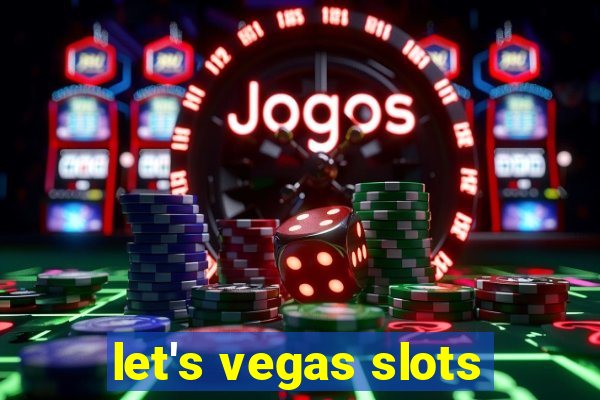 let's vegas slots