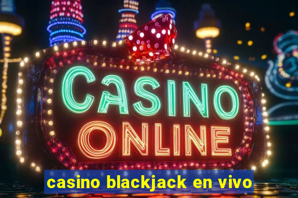 casino blackjack en vivo