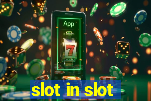 slot in slot