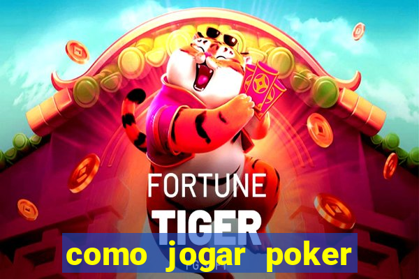 como jogar poker online e ganhar dinheiro