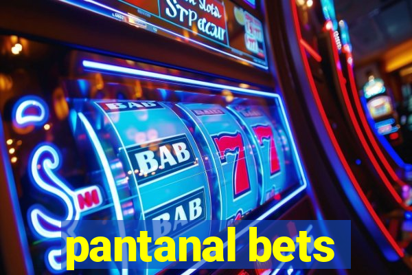 pantanal bets