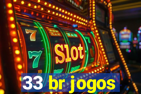 33 br jogos