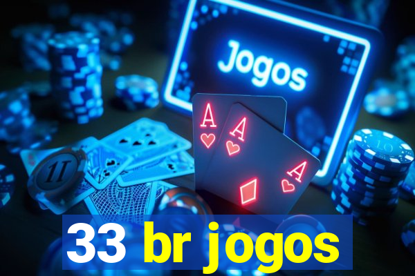 33 br jogos