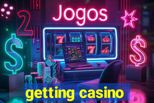 getting casino