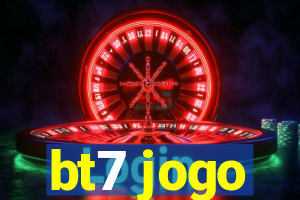 bt7 jogo