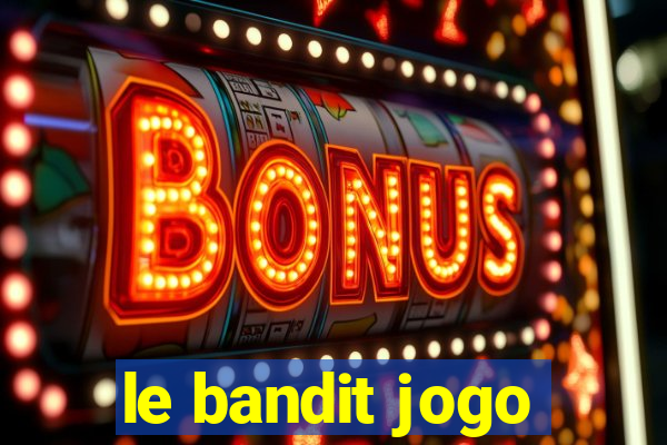 le bandit jogo