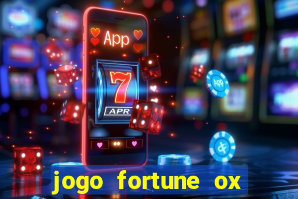 jogo fortune ox demo gr谩tis