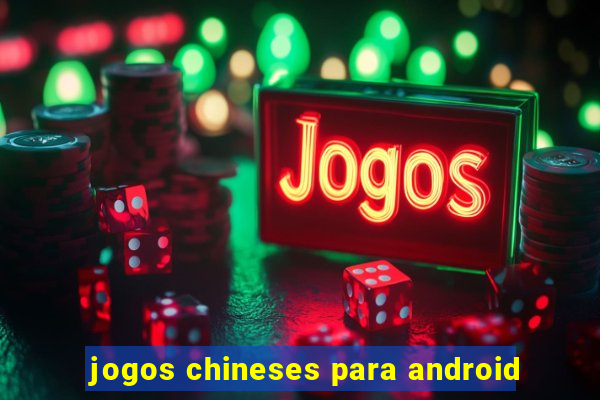 jogos chineses para android