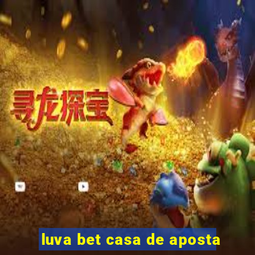 luva bet casa de aposta